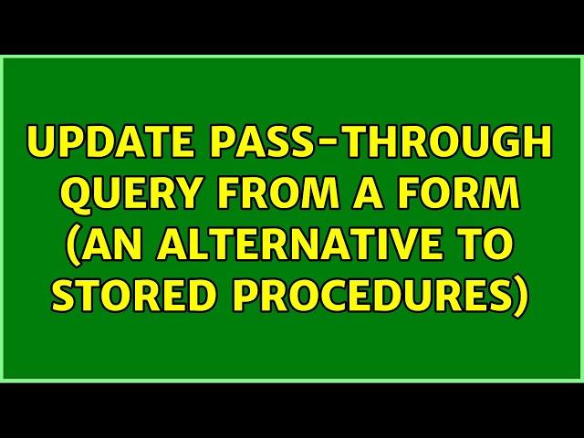 Update pass-through query from a form (an alternative to stored procedures)