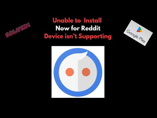 How To Fix Can't Install Now for Reddit Error On Google Play Store I Device isn’t Supporting