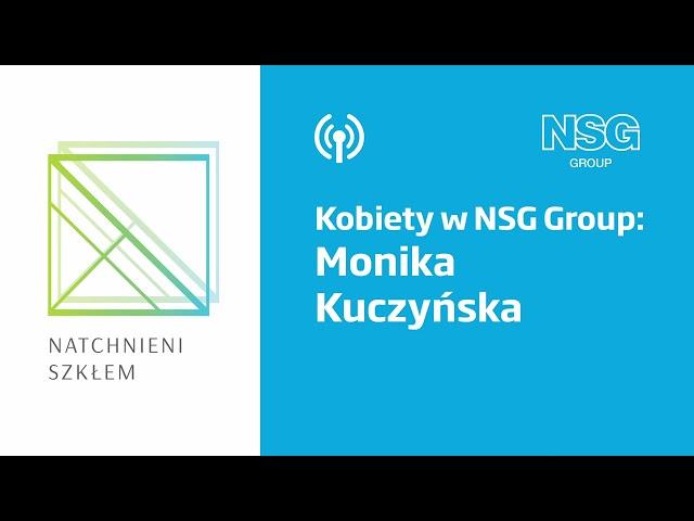 Natchnieni szkłem: Kobiety w NSG Group: Monika Kuczyńska