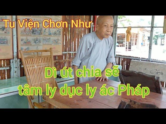 Đến Tu Viện Chơn Như gặp được Dì Út chia sẽ giáo pháp