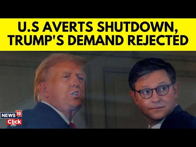 US News |  US Avert Shutdown With Last Minute Bill, Trump's Demand Rejected |  Trump News | N18G