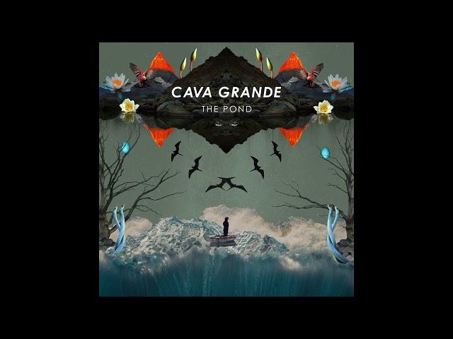 Cava Grande - The Pond (Audio)