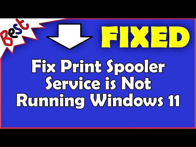 Fix Print Spooler Service is Not Running Windows 11