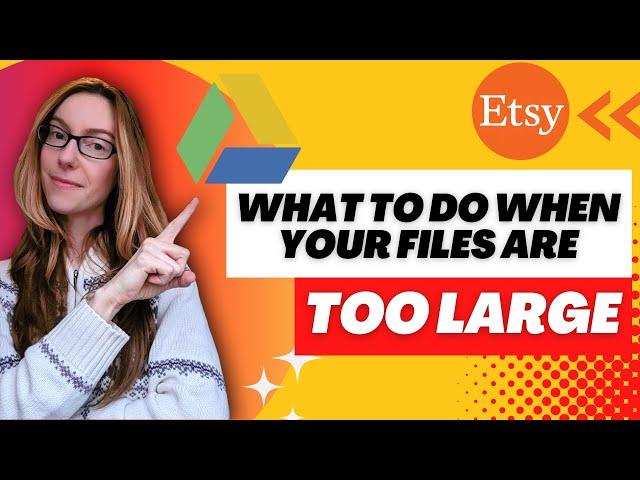 The Official Guide for how to upload Digital Download files that are TOO LARGE FOR ETSY