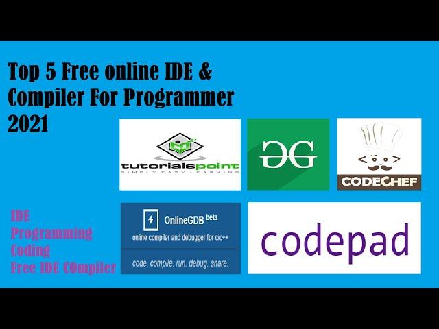 Best & Top 5 Free Online IDE and Compilers For Programming 2021!