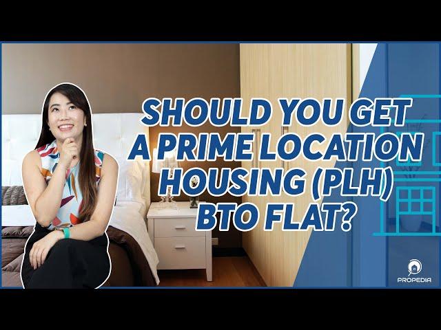 Should You Get A Prime Location BTO Flat? | Advice from Professionals | Propedia