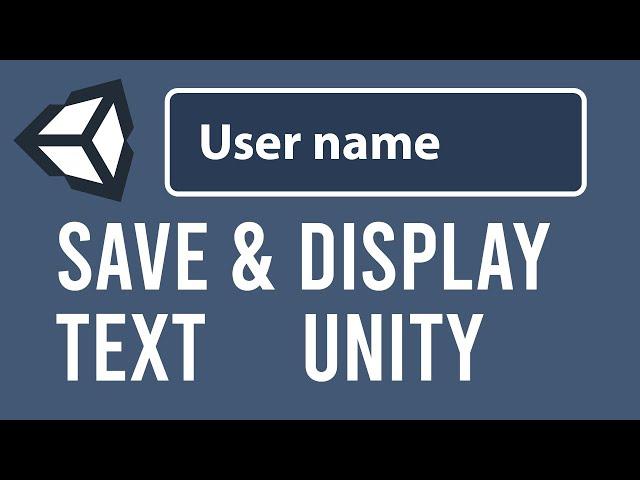 How to Display Text from InputField and Save User name in Unity