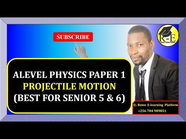 004 – ALEVEL PHYSICS PAPER 1 | PROJECTILE MOTION | MECHANICS | 510/1