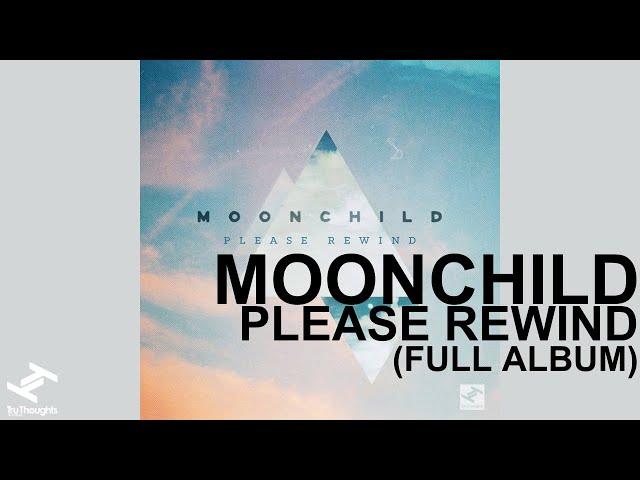 Moonchild - Please Rewind (Full Album Stream)