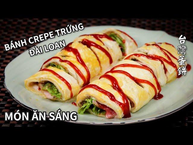 Món Ăn Sáng Làm trong 15 phút. Bánh Trứng Đài Loan ( Bánh Crepe Trứng ) - 台灣蛋餅。