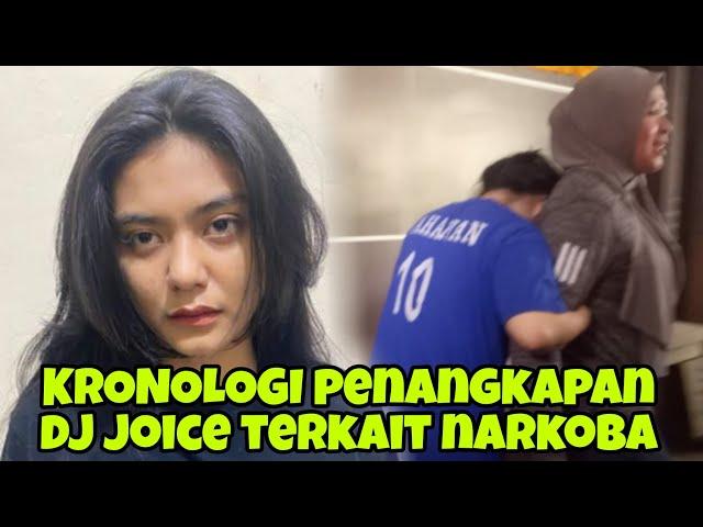 KRONOLOGI‼️ DETIK-DETIK PENANGKAPAN DJ JOICE TERKAIT KASUS NARKOBA