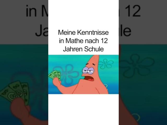 Meine Kenntnisse in Mathe nach 12 Jahren Schule SpongeBob Schwamkopf