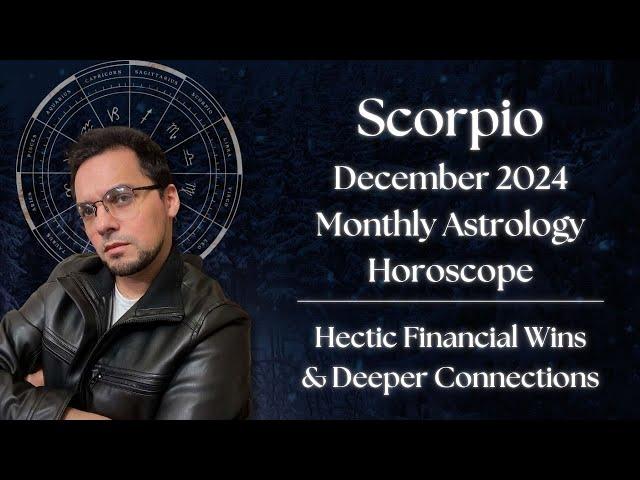 Scorpio December 2024 Monthly Astrology Horoscope