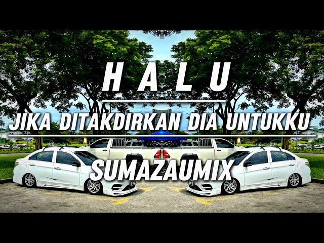 Kota Marudu Remix - Jika Ditakdirkan Dia Untukku - Halu ( SumazauMix )