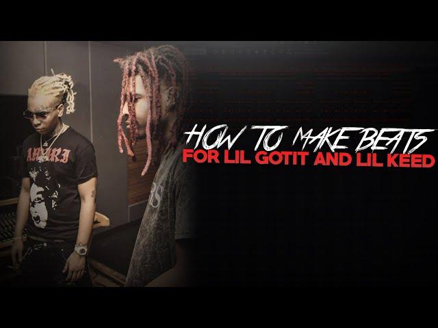 HOW TO MAKE BEATS FOR LIL GOTIT AND LIL KEED IN FL STUDIO 2020 (FL STUDIO TUTORIAL)