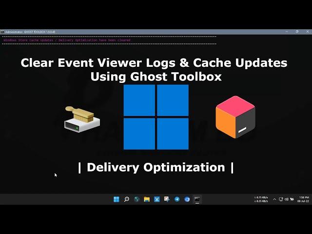 Clear Event Viewer Logs & Cache Updates Using Ghost Toolbox | Delivery Optimization | Windows 11 |