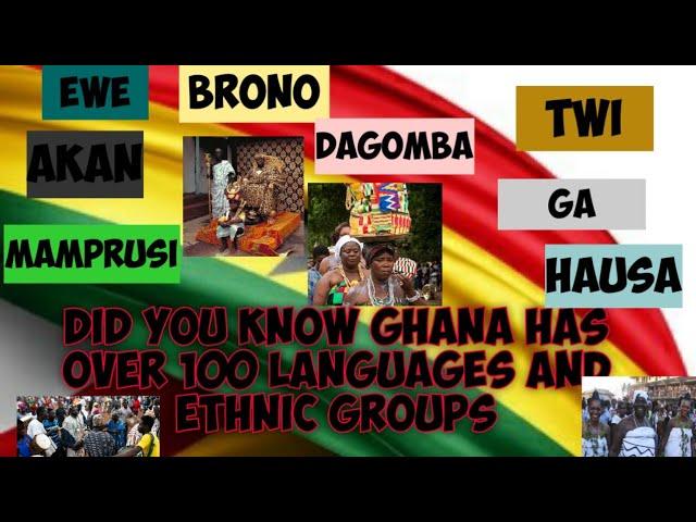 Ghana has Over 100 languages and 100 Ethnic Groups / Cultural MONTH