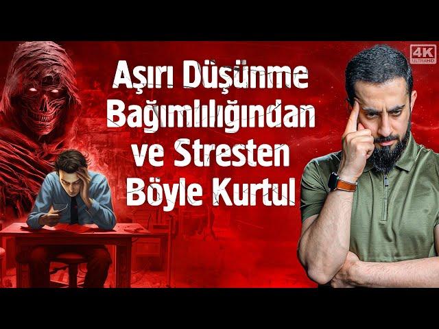 Aşırı Düşünme Bağımlılığından ve Stresten Böyle Kurtul - Tedâi-yi Efkâr | Mehmet Yıldız @hayalhanem