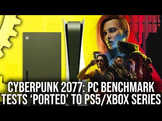 Cyberpunk 2077: PC Benchmarks Running on PS5 and Xbox Series X - So What Do They Do?