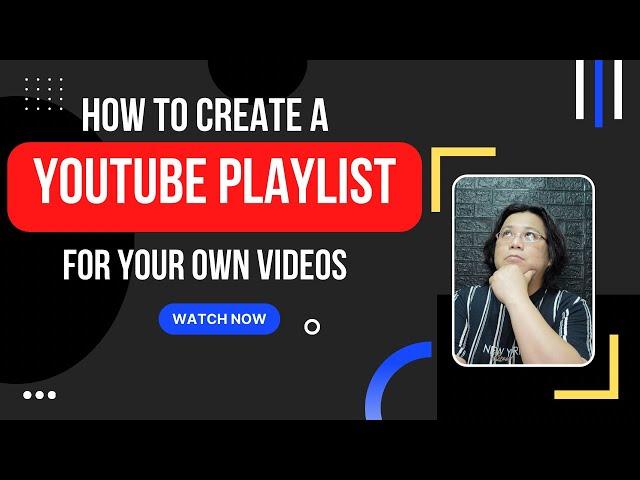 How to create a Youtube Playlist for your own videos?