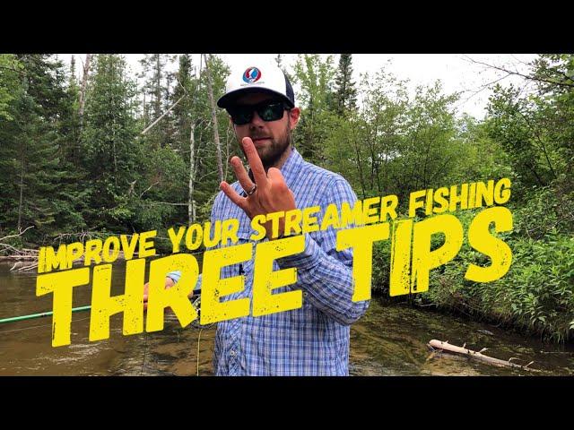 Improve Your Streamer Fishing: Three Tips