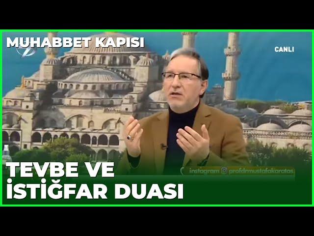 Tevbe ve İstiğfar Duası - Prof. Dr. Mustafa Karataş ile Muhabbet Kapısı