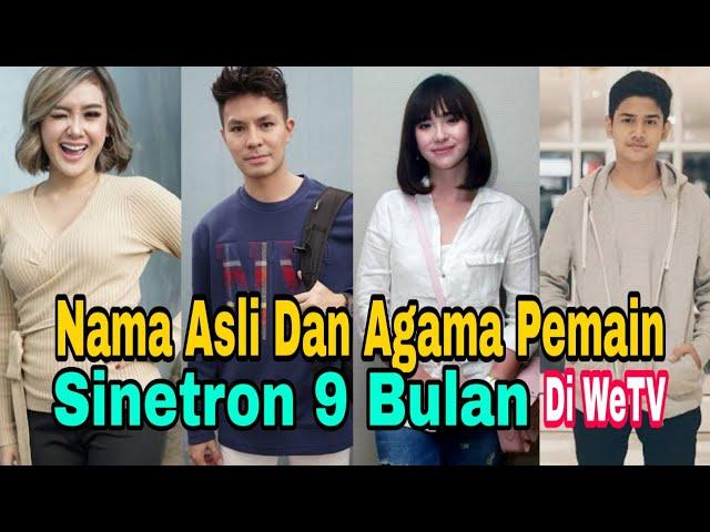 Nama Asli Dan Agama Pemain Sinetron 9 Bulan Tayang Di WeTV