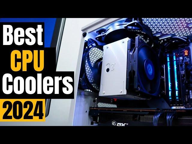 Best CPU Coolers 2024: Quiet, Powerful, and Affordable