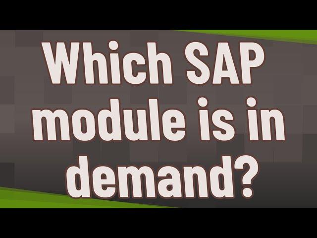 Which SAP module is in demand?