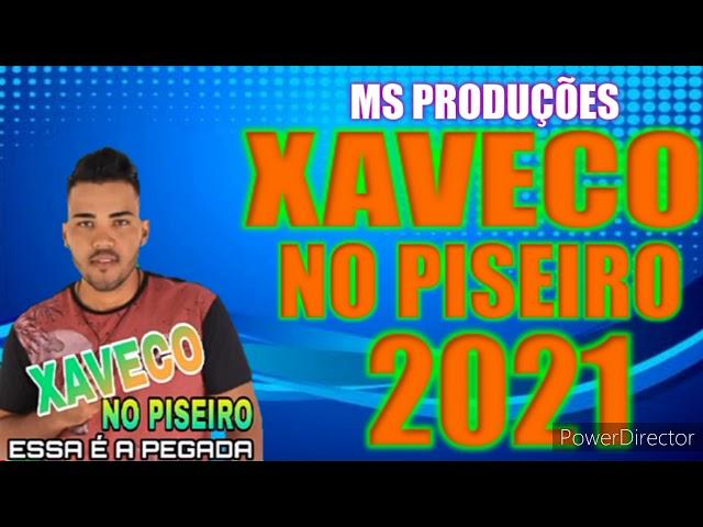 XAVECO NO PISEIRO ESSA É A PEGADA 2021 MS PRODUÇÕES