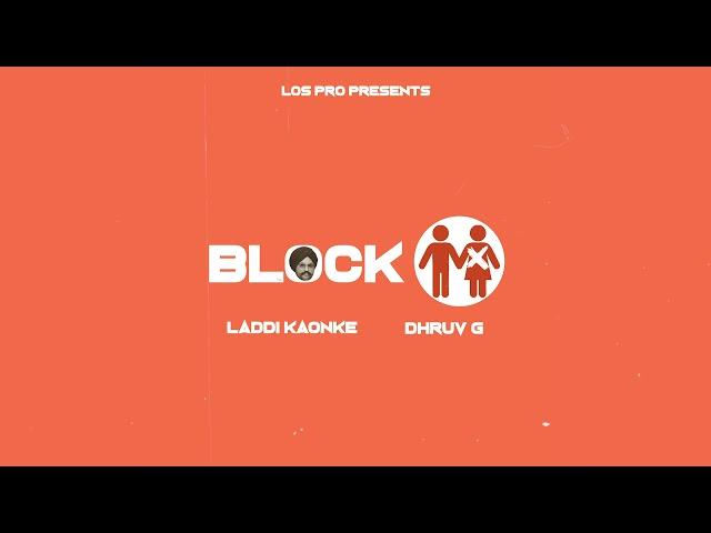 Block (Punjabi Song) : Laddi Kaonke | Dhruv G | 2020