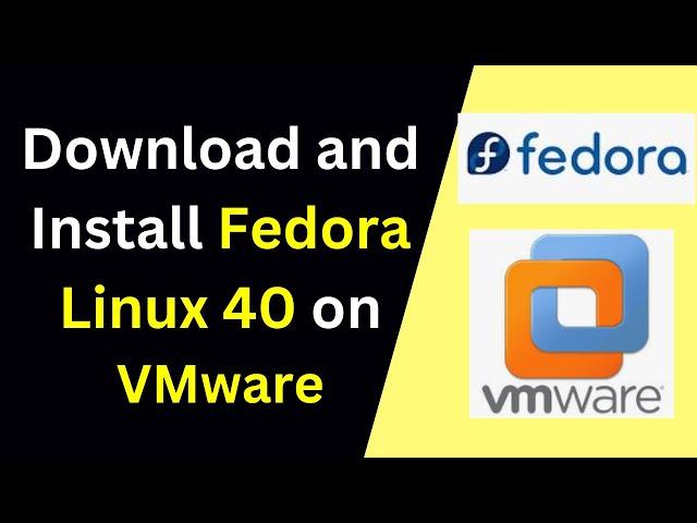 How to download and install Fedora Linux 40 on VMWare Workstation | Install Fedora Linux 40 | 2024