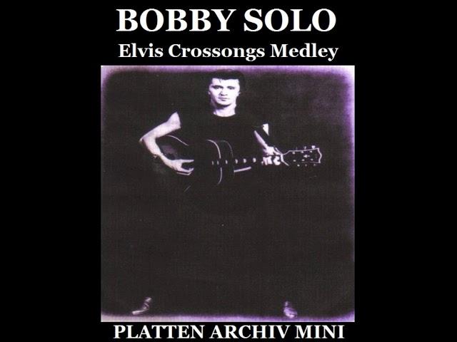 Elvis Crossongs Medley ( Disco ) - Bobby Solo