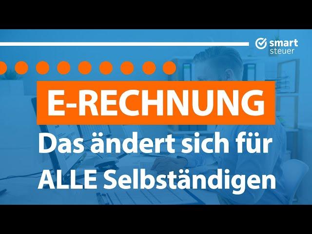 E-Rechnung: DAS ändert sich für ALLE Selbständigen & Freiberufler!