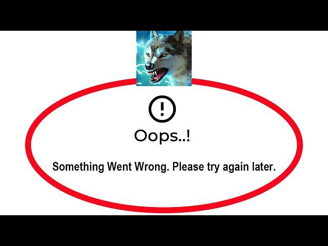 How To Fix The Wolf Apps Oops Something Went Wrong Please Try Again Later Error