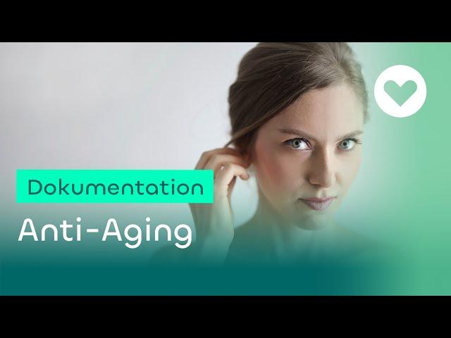 Anti-Aging - Das Geheimnis der Langlebigkeit