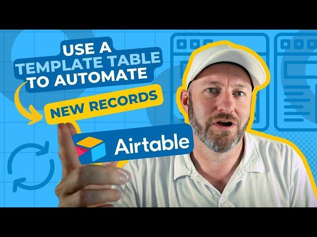 Use a Template Table to Automate new Records in Airtable