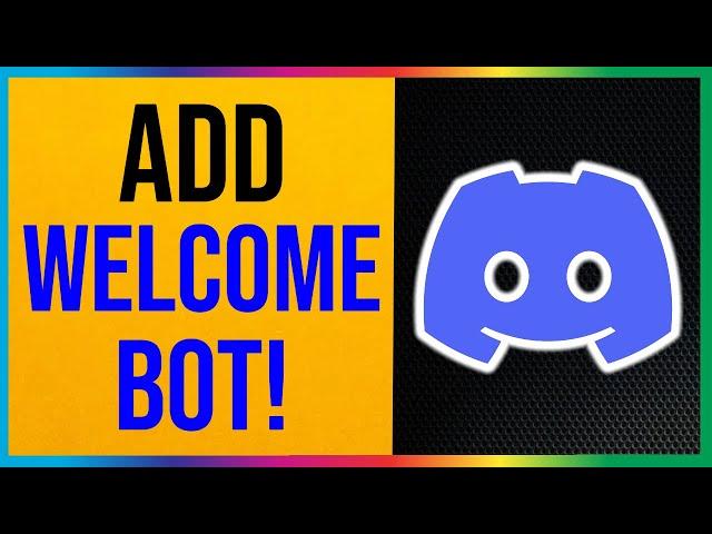 How to Add Welcome Bot to Discord 2023 (EASY METHOD)