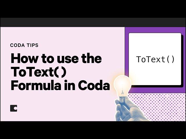 How to use the ToText() Formula in Coda | Coda Tips