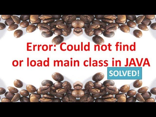 Could not find or load main class error  in java,#4