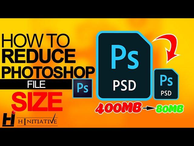 HOW TO REDUCE PHOTOSHOP FILE SIZE (NEW 2021)