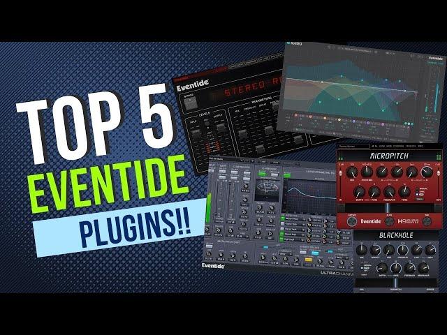 Top 5 Eventide Plugins in Eventide Anthology XII Bundle