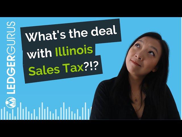 Illinois Sales Tax Explained | Rates, Forms, Registrations, and More