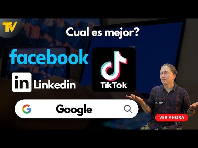 Facebook Ads vs Google Ads vs Tiktok vs Linkedin