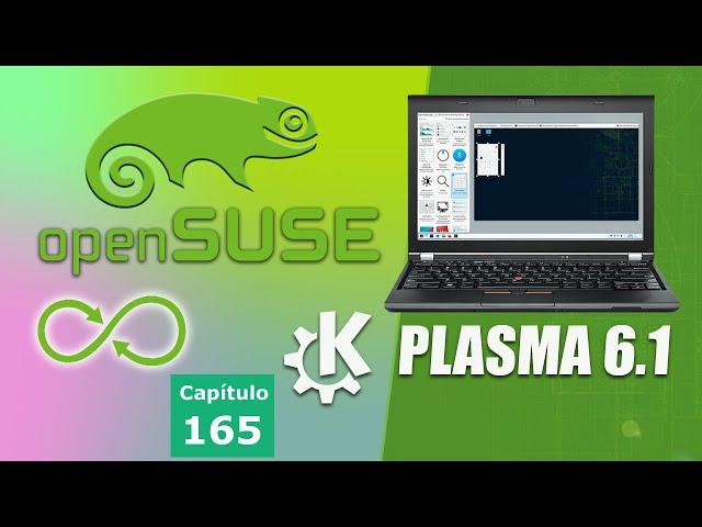 OpenSUSE Tumbleweed ¿Rolling release y estable? versión KDE Plasma 6.1