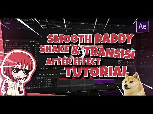 Smooth Daddy Shake + Transisi AMV Tutorial | After Effect