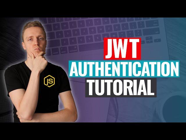 JWT Authentication - Beginners Guide With Real Application