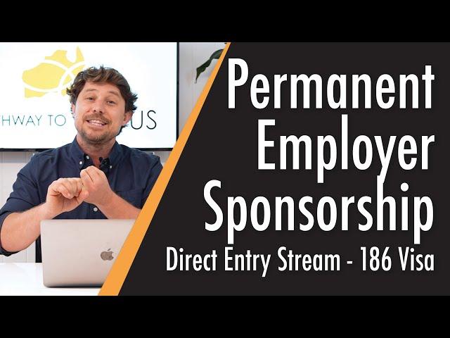 Permanent Employer Sponsorship 186 - Direct Entry (Eligible for All Core Skills Occupations)