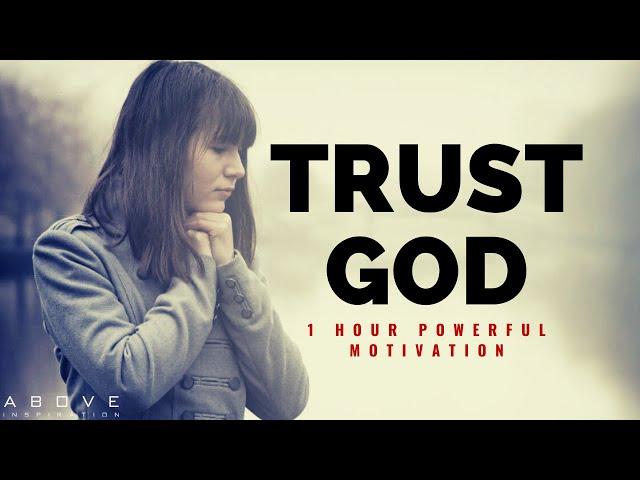 TRUST GOD | 1 Hour Powerful Christian Motivation - Inspirational & Motivational Video