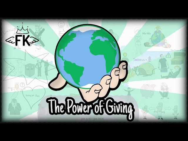 The Power of Giving - Why it is Worth to be Kind